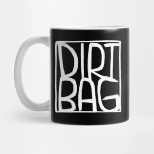 Dirt Bag, Text Box, Dirtbag Mug